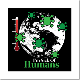 Human beings are the worst virus | Earth is sick Posters and Art